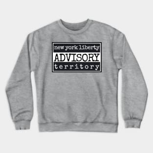 liberty territory advisory Crewneck Sweatshirt